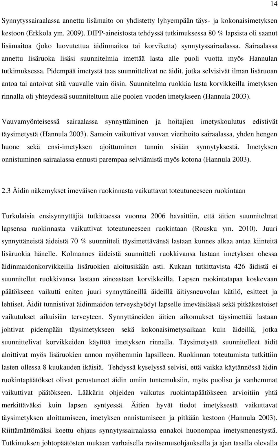 Sairaalassa annettu lisäruoka lisäsi suunnitelmia imettää lasta alle puoli vuotta myös Hannulan tutkimuksessa.