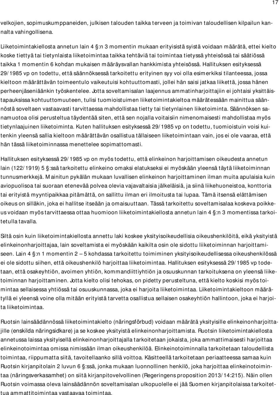 yhteisössä tai säätiössä taikka 1 momentin 6 kohdan mukaisen määräysvallan hankkimista yhteisössä.