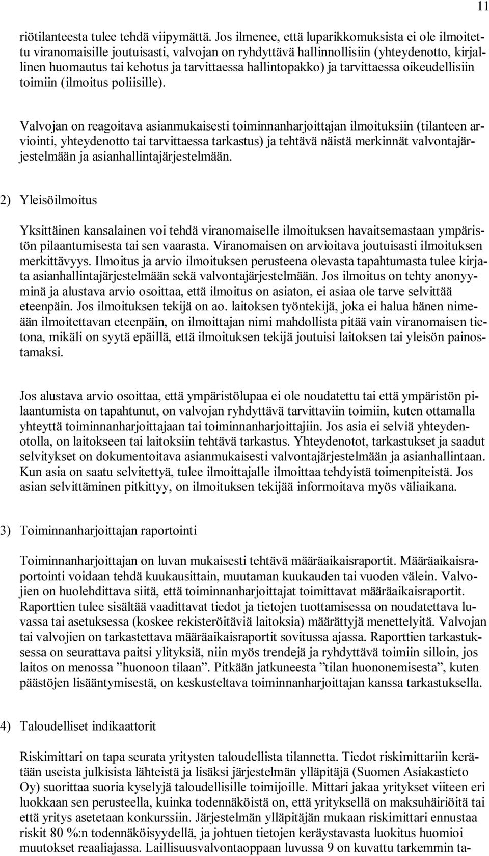 hallintopakko) ja tarvittaessa oikeudellisiin toimiin (ilmoitus poliisille).