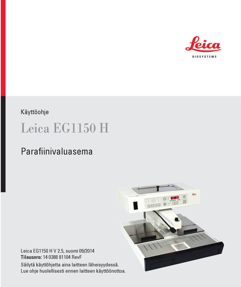 5, suomi 09/2014 Tilausnro: 14 0388 81104 RevF