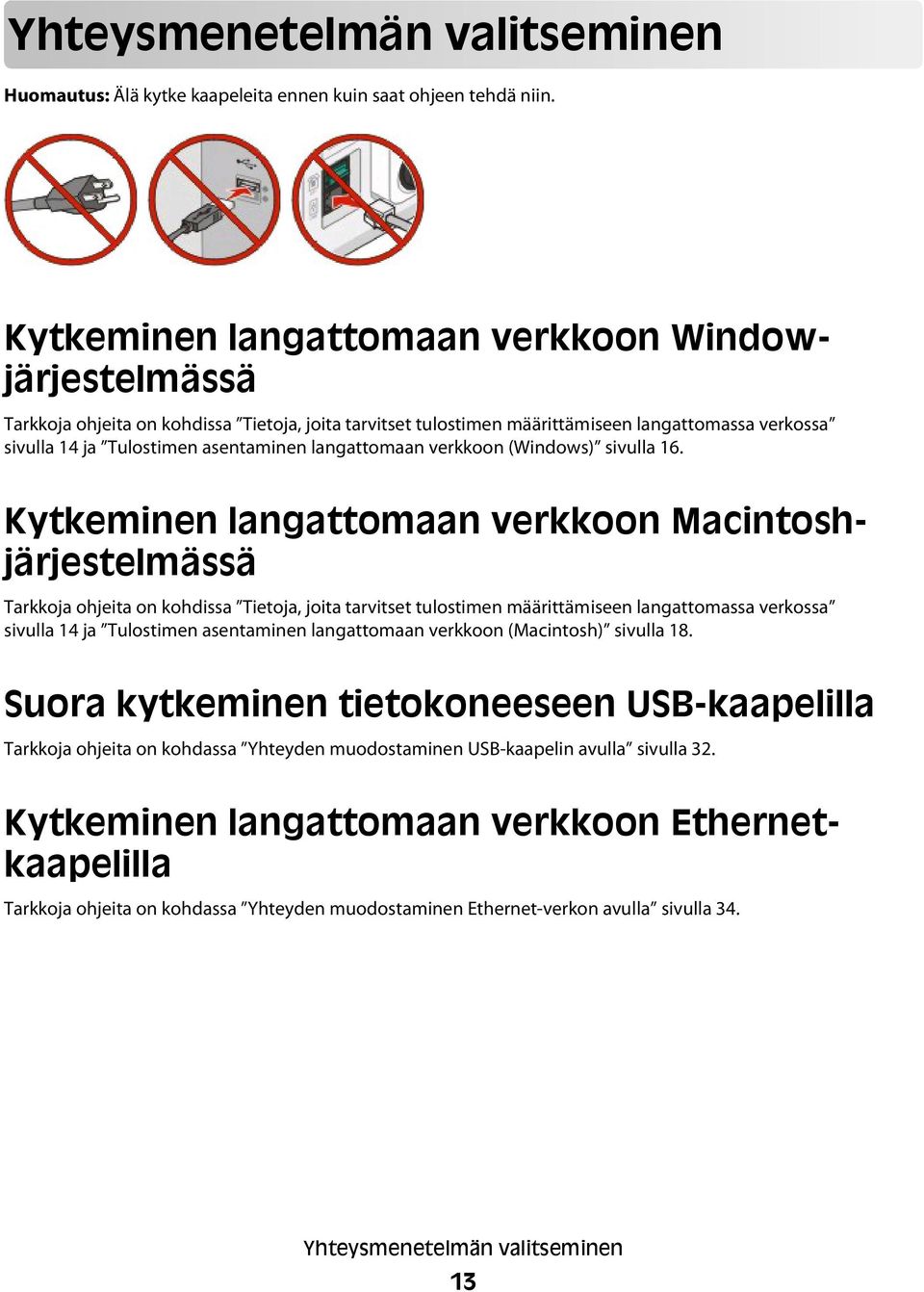 langattomaan verkkoon (Windows) sivulla 16.