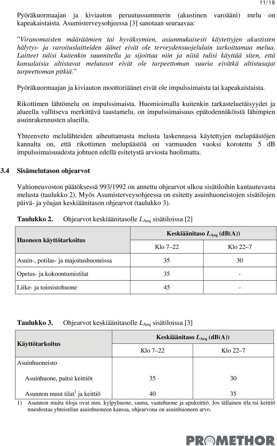 tarkoittamaa melua.