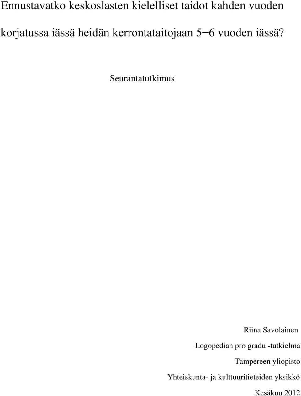 Seurantatutkimus Riina Savolainen Logopedian pro gradu