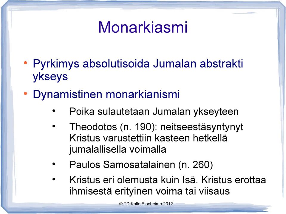 190): neitseestäsyntynyt Kristus varustettiin kasteen hetkellä jumalallisella