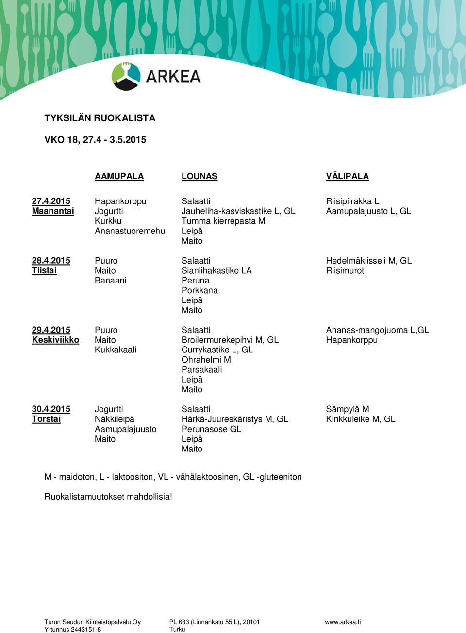 2015 Ananastuoremehu Jauheliha-kasviskastike L, GL Tumma kierrepasta M Riisipiirakka L