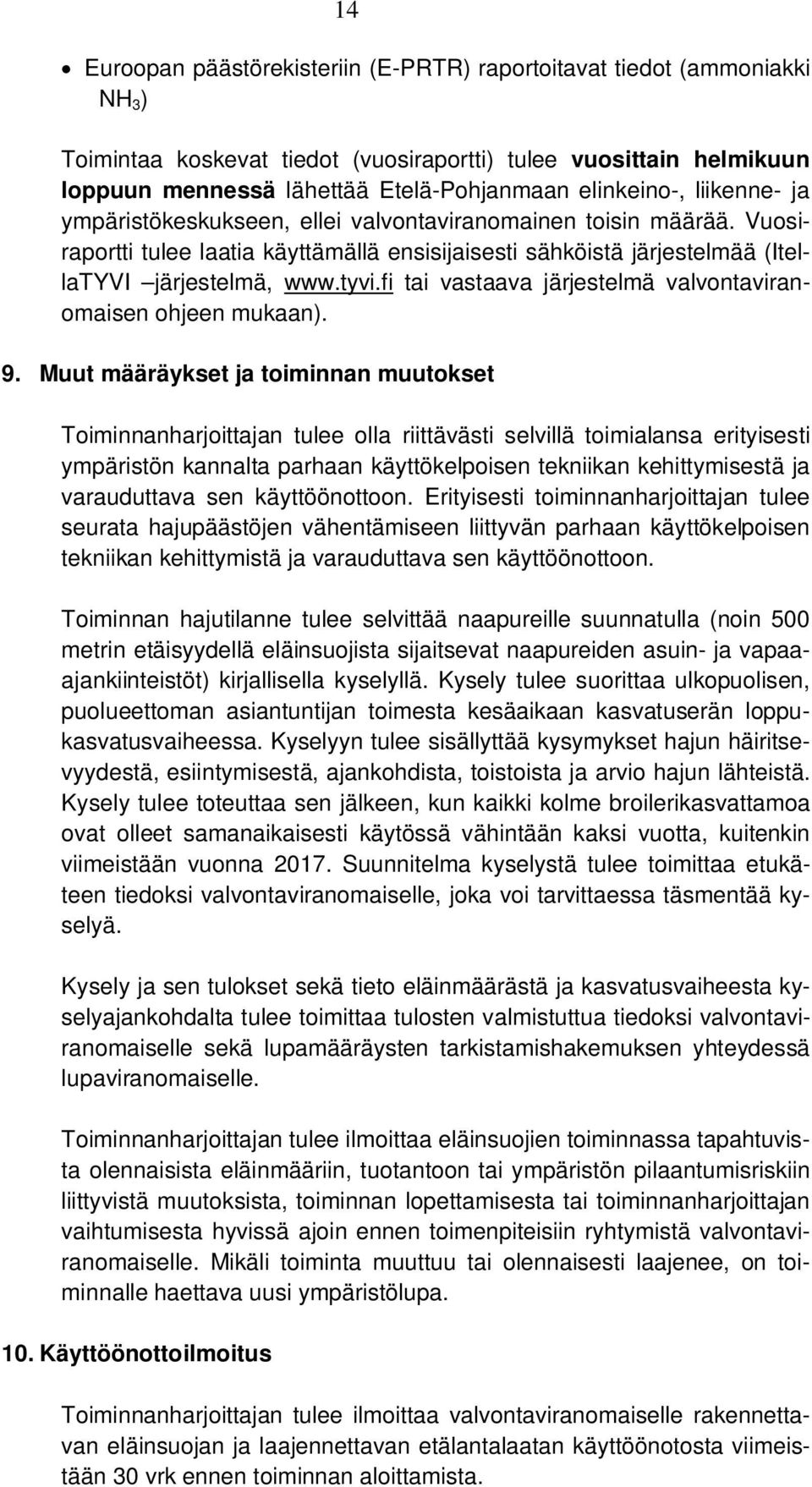 fi tai vastaava järjestelmä valvontaviranomaisen ohjeen mukaan). 9.