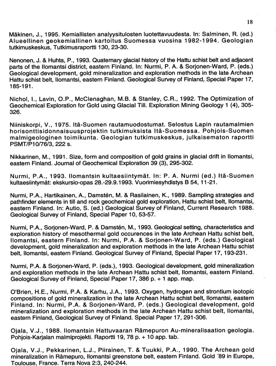 Quaternary glacial history of the Hattu schist belt and adjacent parts of the Ilomantsi district, eastern Finland. In : Nurmi, P. A. & Sorjonen-Ward, P. (eds.