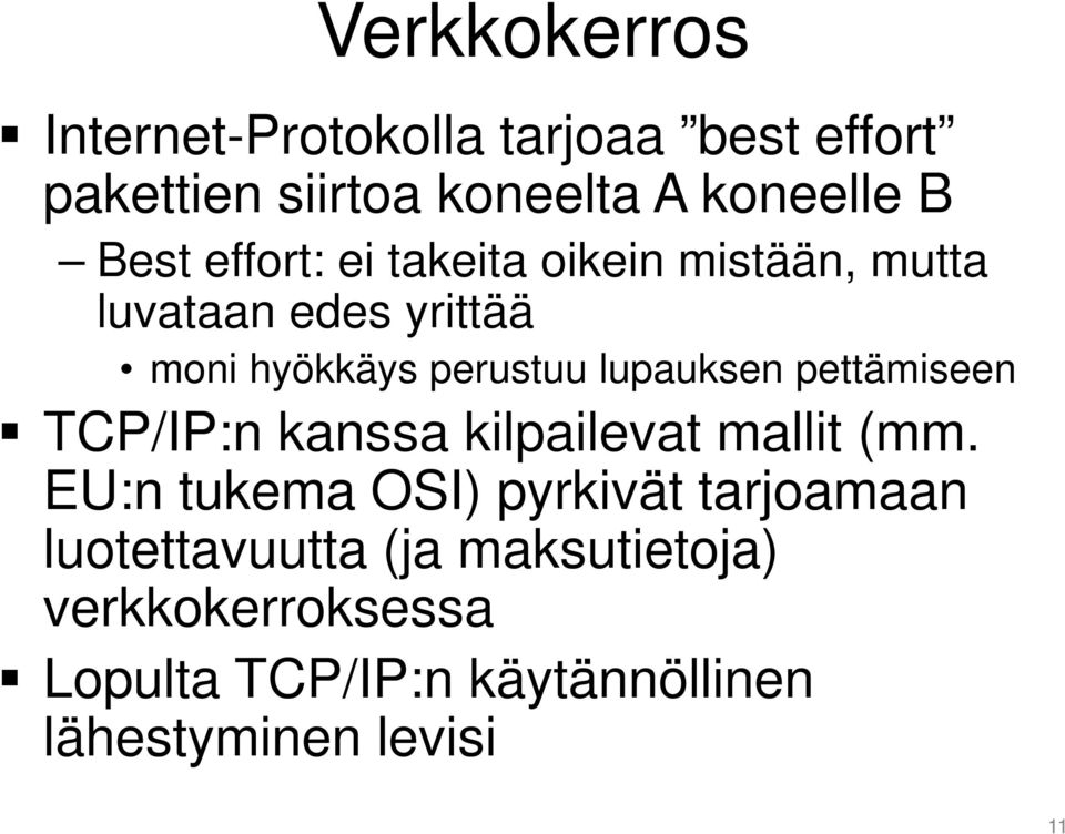 lupauksen pettämiseen TCP/IP:n kanssa kilpailevat mallit (mm.