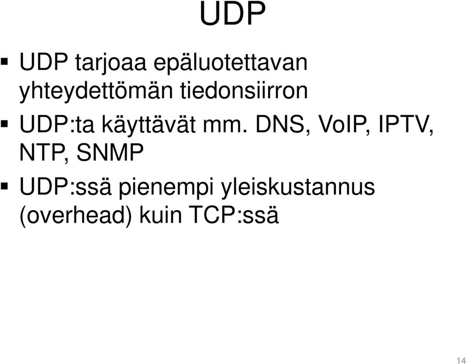 käyttävät mm.