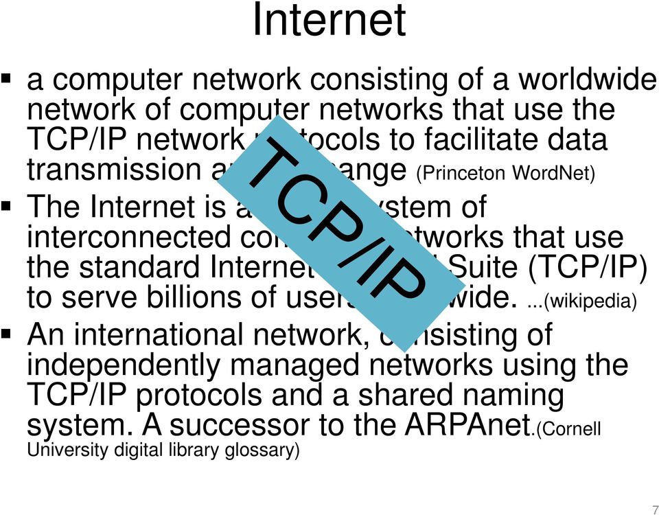 Internet Protocol Suite (TCP/IP) to serve billions of users worldwide.