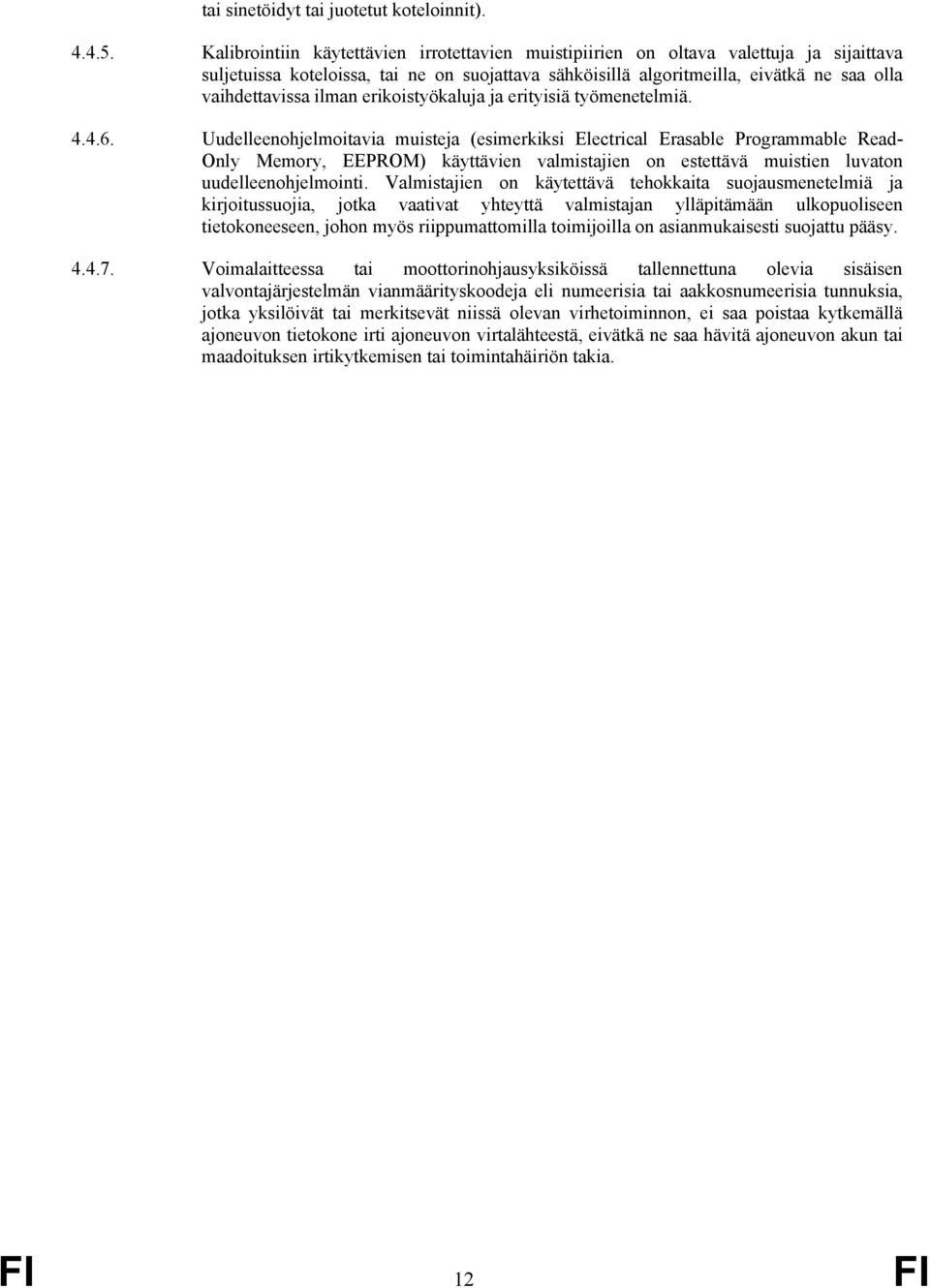 ilman erikoistyökaluja ja erityisiä työmenetelmiä. 4.4.6.
