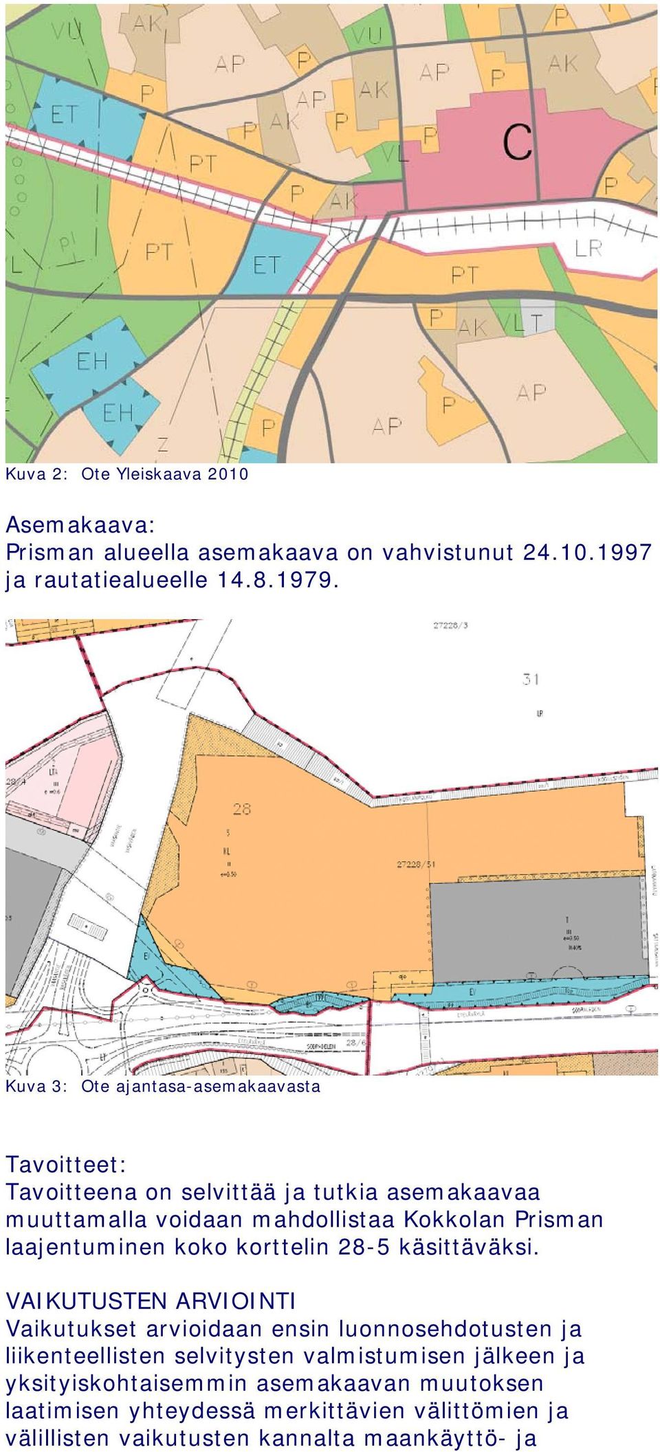 laajentuminen koko korttelin 28-5 käsittäväksi.