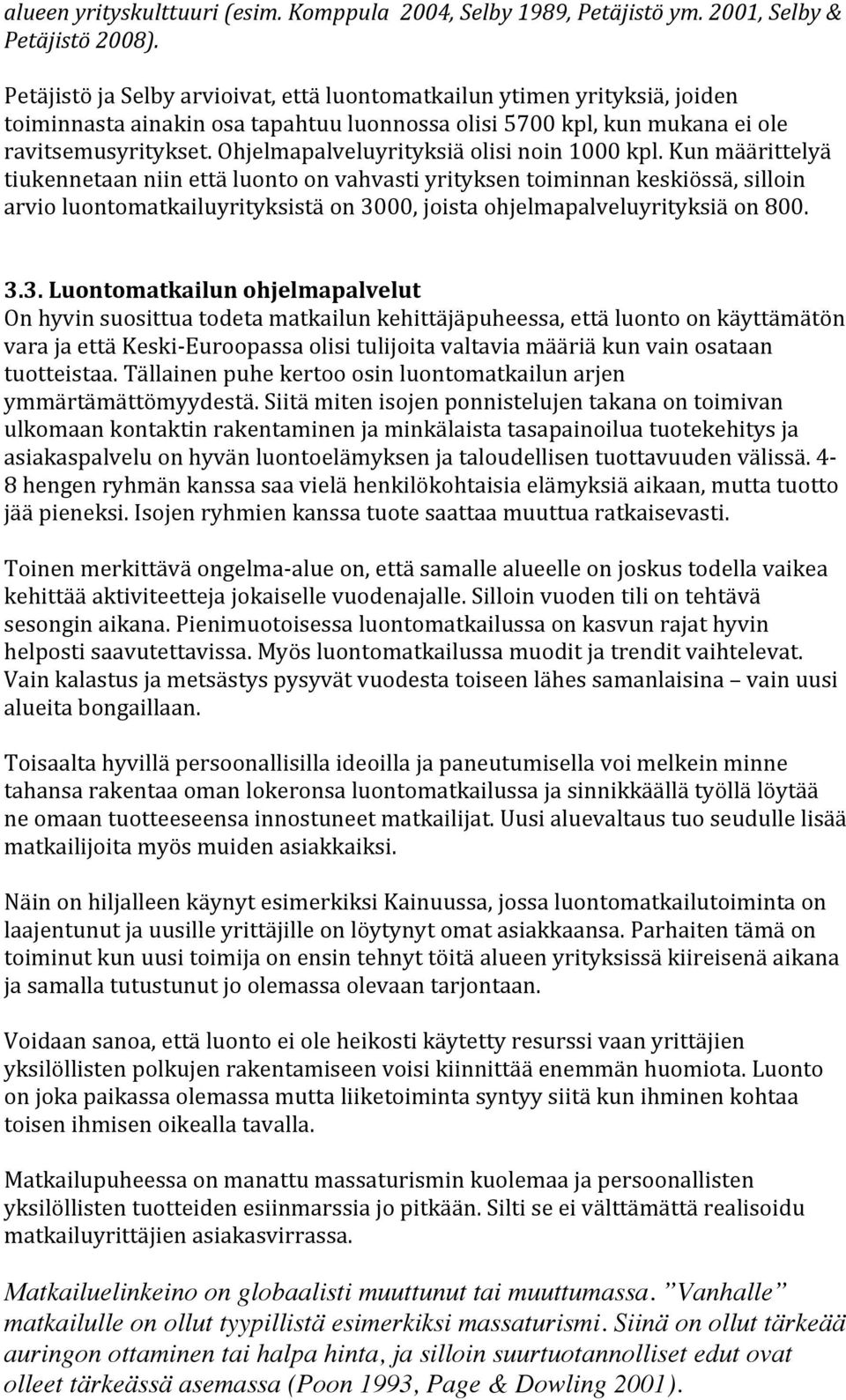 Ohjelmapalveluyrityksiä olisi noin 1000 kpl.