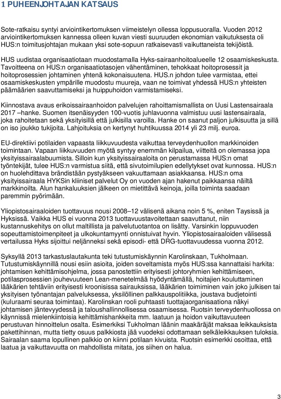 HUS uudistaa organisaatiotaan muodostamalla Hyks-sairaanhoitoalueelle 12 osaamiskeskusta.