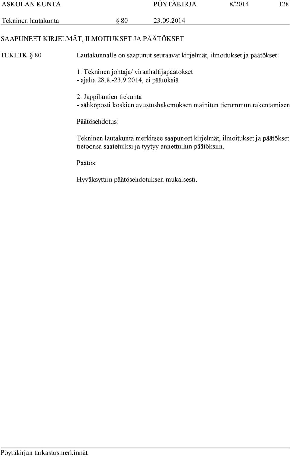 set: 1. Tekninen johtaja/ viranhaltijapäätökset - ajalta 28.8.-23.9.2014, ei päätöksiä 2.