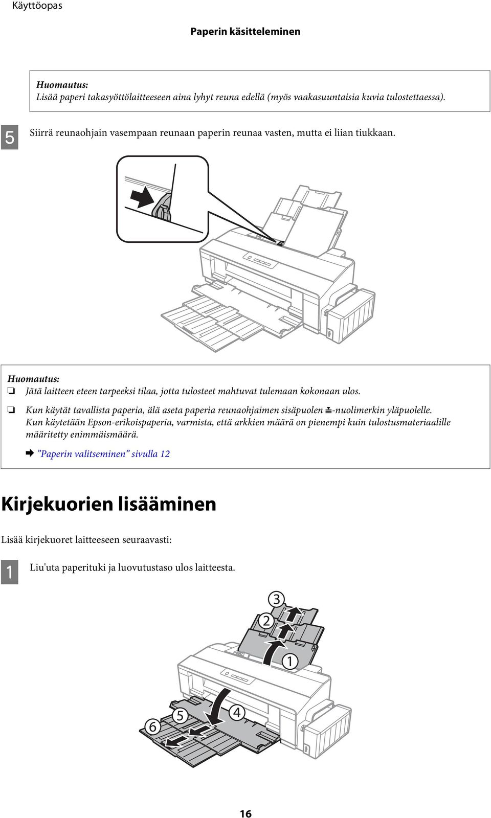 Kun käytät tavallista paperia, älä aseta paperia reunaohjaimen sisäpuolen c-nuolimerkin yläpuolelle.