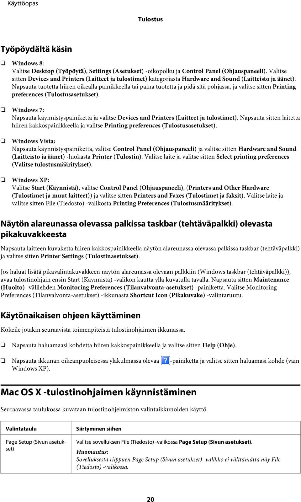 Napsauta tuotetta hiiren oikealla painikkeella tai paina tuotetta ja pidä sitä pohjassa, ja valitse sitten Printing preferences (Tulostusasetukset).