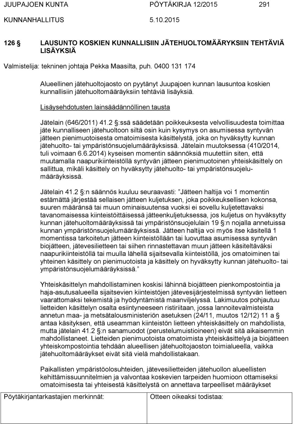 Lisäysehdotusten lainsäädännöllinen tausta Jätelain (646/2011) 41.