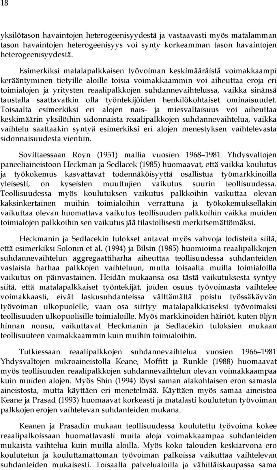 suhdannevaihtelussa, vaikka sinänsä taustalla saattavatkin olla työntekijöiden henkilökohtaiset ominaisuudet.