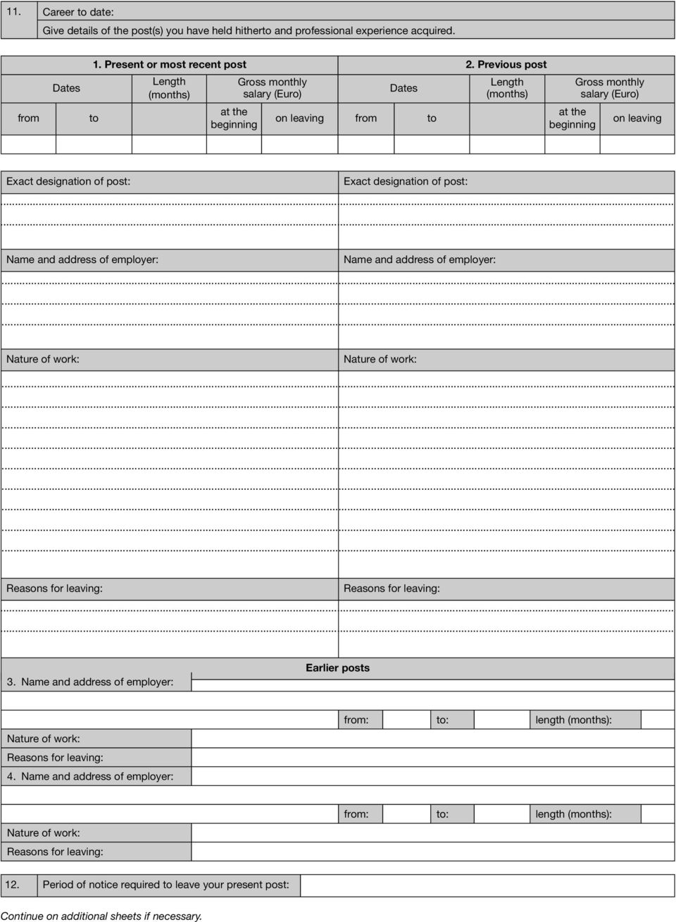 post: Exact designation of post:.. Name and address of employer: Name and address of employer:... Nature of work: Nature of work:......... Reasons for leaving: Reasons for leaving:.. 3.