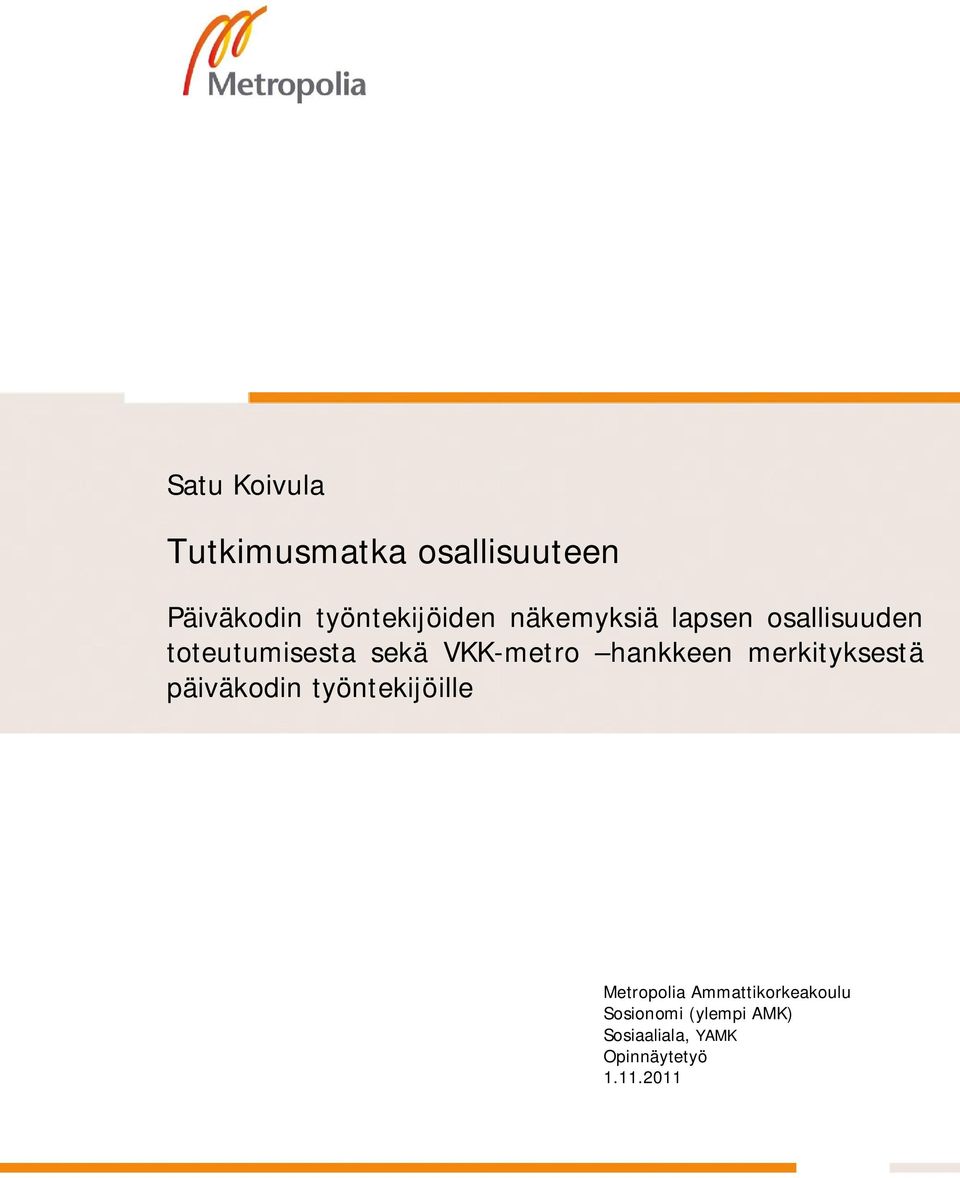 hankkeen merkityksestä päiväkodin työntekijöille Metropolia