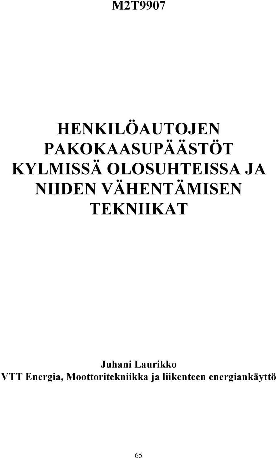 VÄHENTÄMISEN TEKNIIKAT Juhani Laurikko VTT