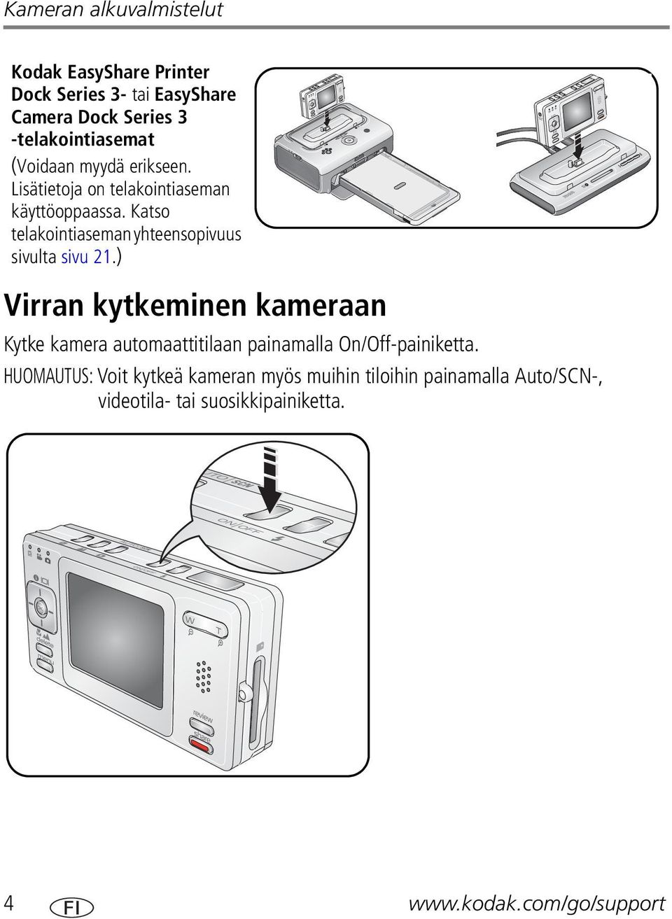 Katso telakointiaseman yhteensopivuus sivulta sivu 21.