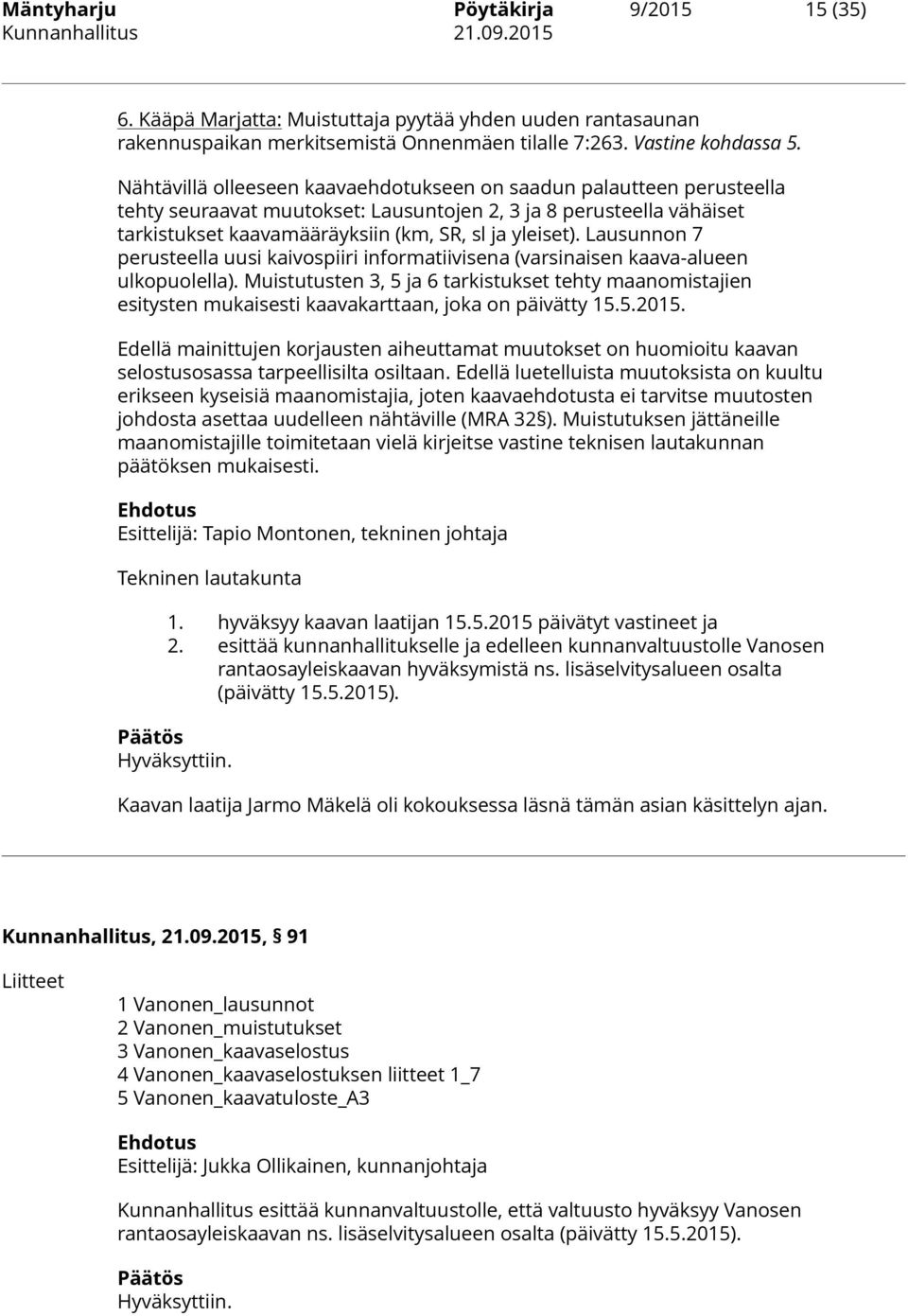 Lausunnon 7 perusteella uusi kaivospiiri informatiivisena (varsinaisen kaava-alueen ulkopuolella).