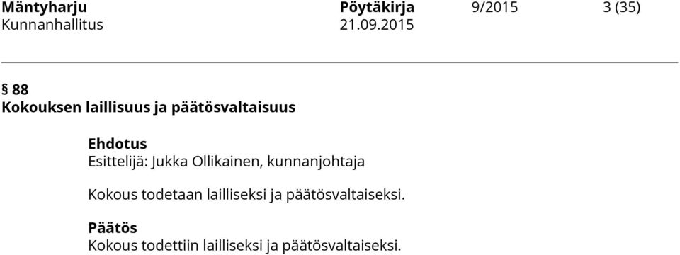 Ollikainen, kunnanjohtaja Kokous todetaan lailliseksi