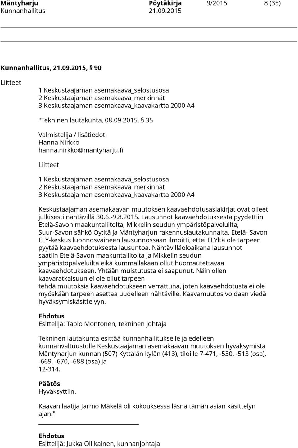 2015, 35 Valmistelija / lisätiedot: Hanna Nirkko hanna.nirkko@mantyharju.