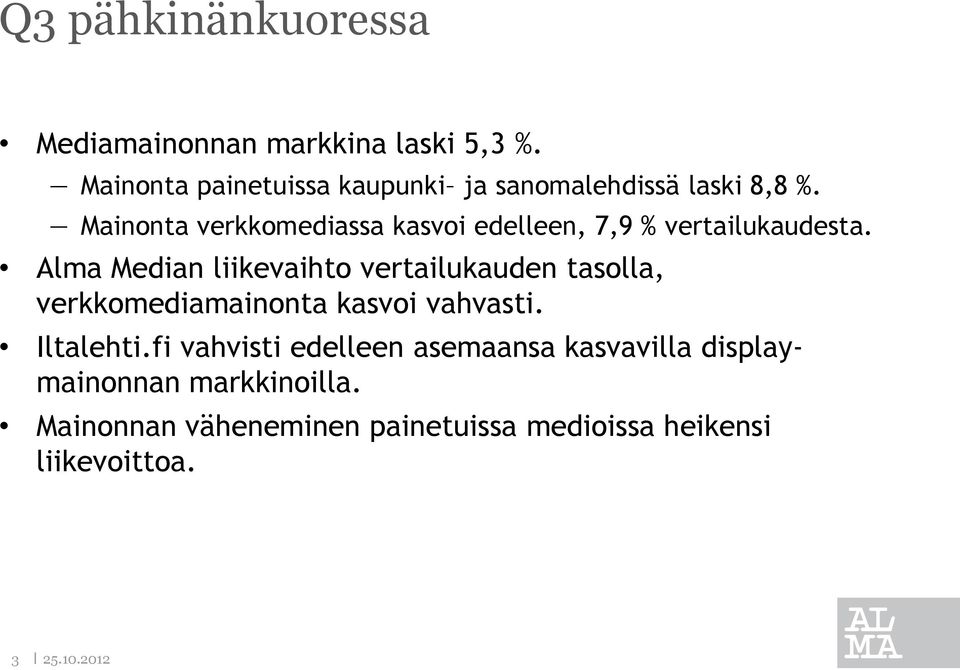 Mainonta verkkomediassa kasvoi edelleen, 7,9 % vertailukaudesta.