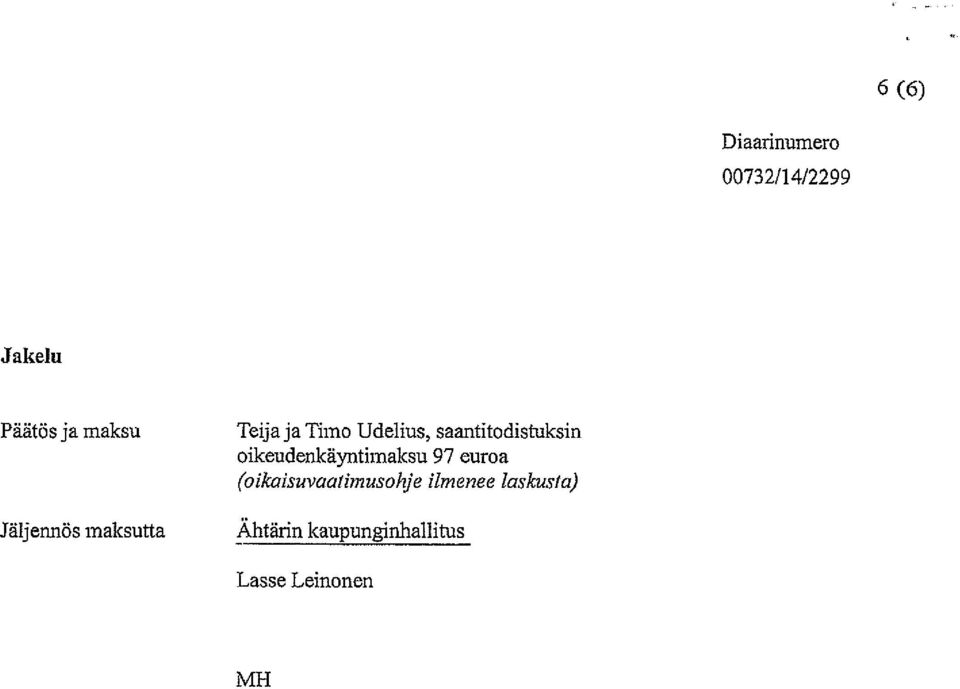 saantitodistuksin oilceudenlcäyntimaksu 97 euroa