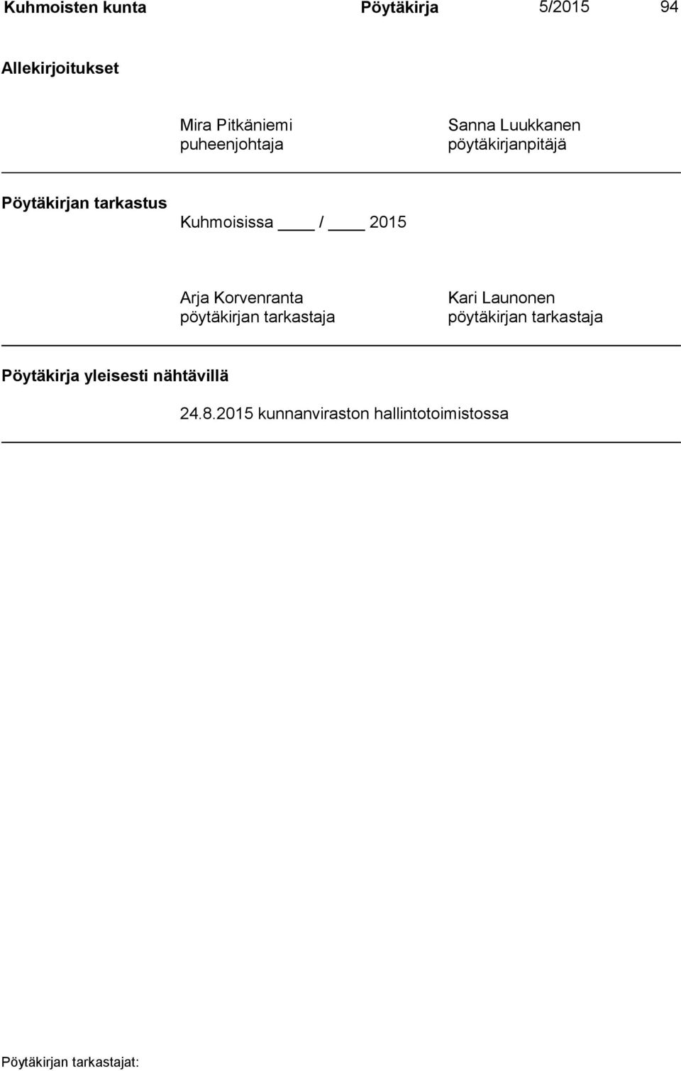 Kuhmoisissa / 2015 Arja Korvenranta pöytäkirjan tarkastaja Kari Launonen