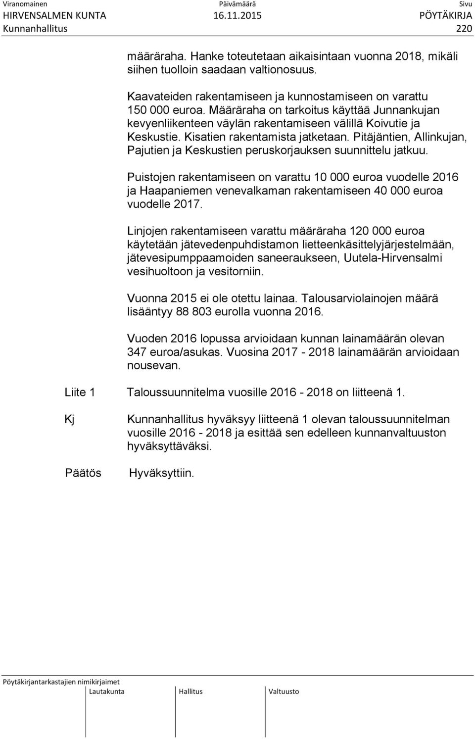 Pitäjäntien, Allinkujan, Pajutien ja Keskustien peruskorjauksen suunnittelu jatkuu.