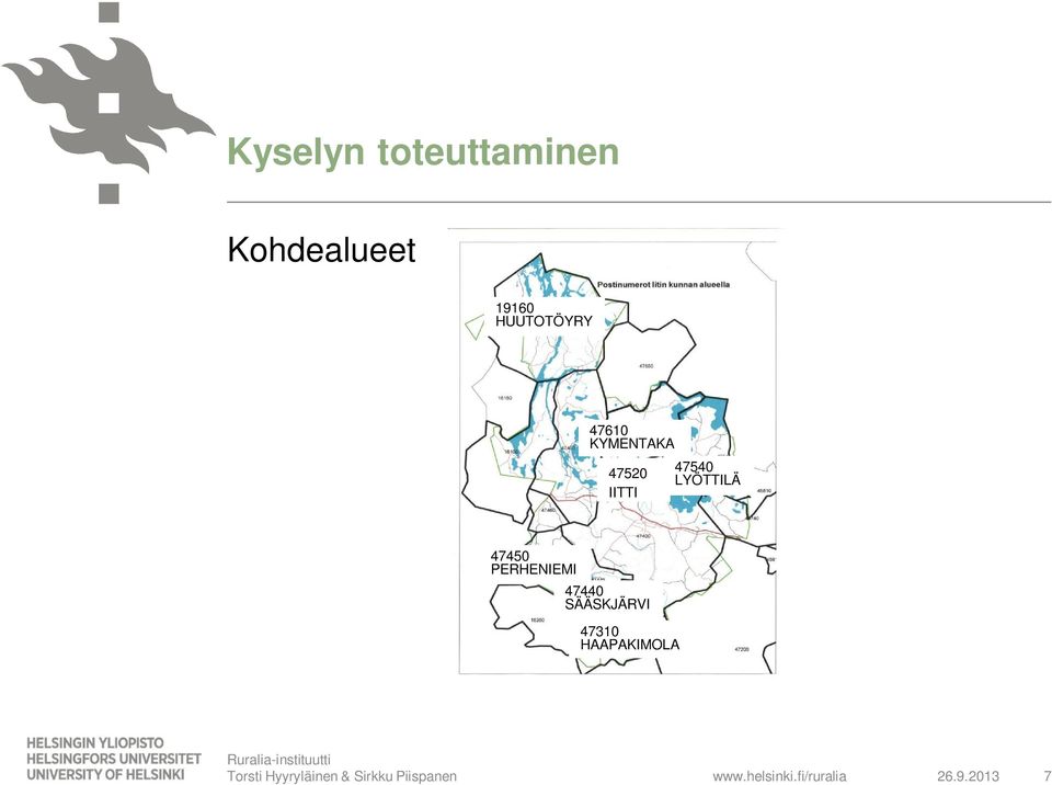 LYÖTTILÄ 47450 PERHENIEMI 47440 SÄÄSKJÄRVI