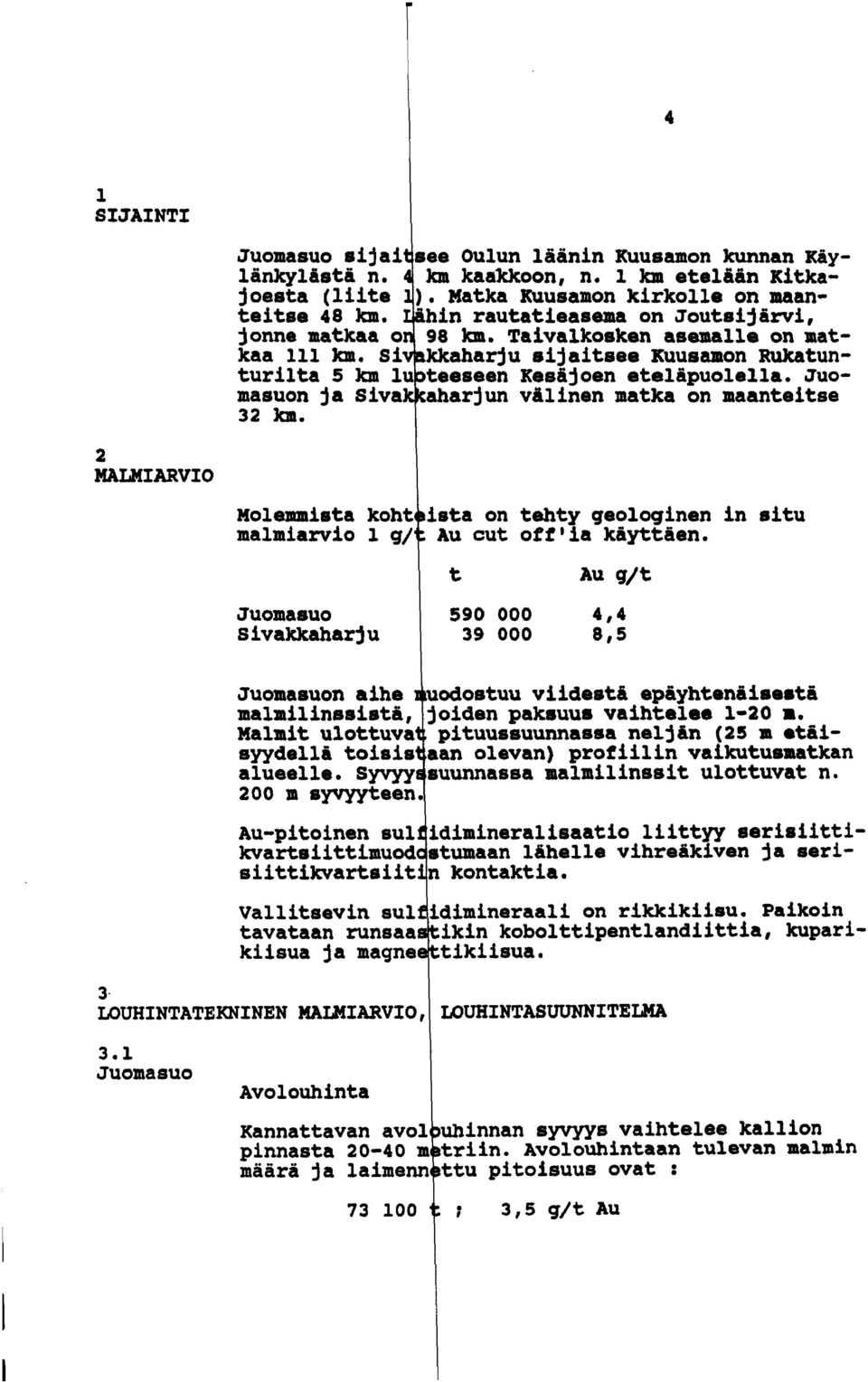 Juomasuo S ivakkahar ju Juomasuon aihe viideoii epiiyhenäisesä vaihelee 1-20 r. (25 ma eäivaikuuemakan ulouva n.