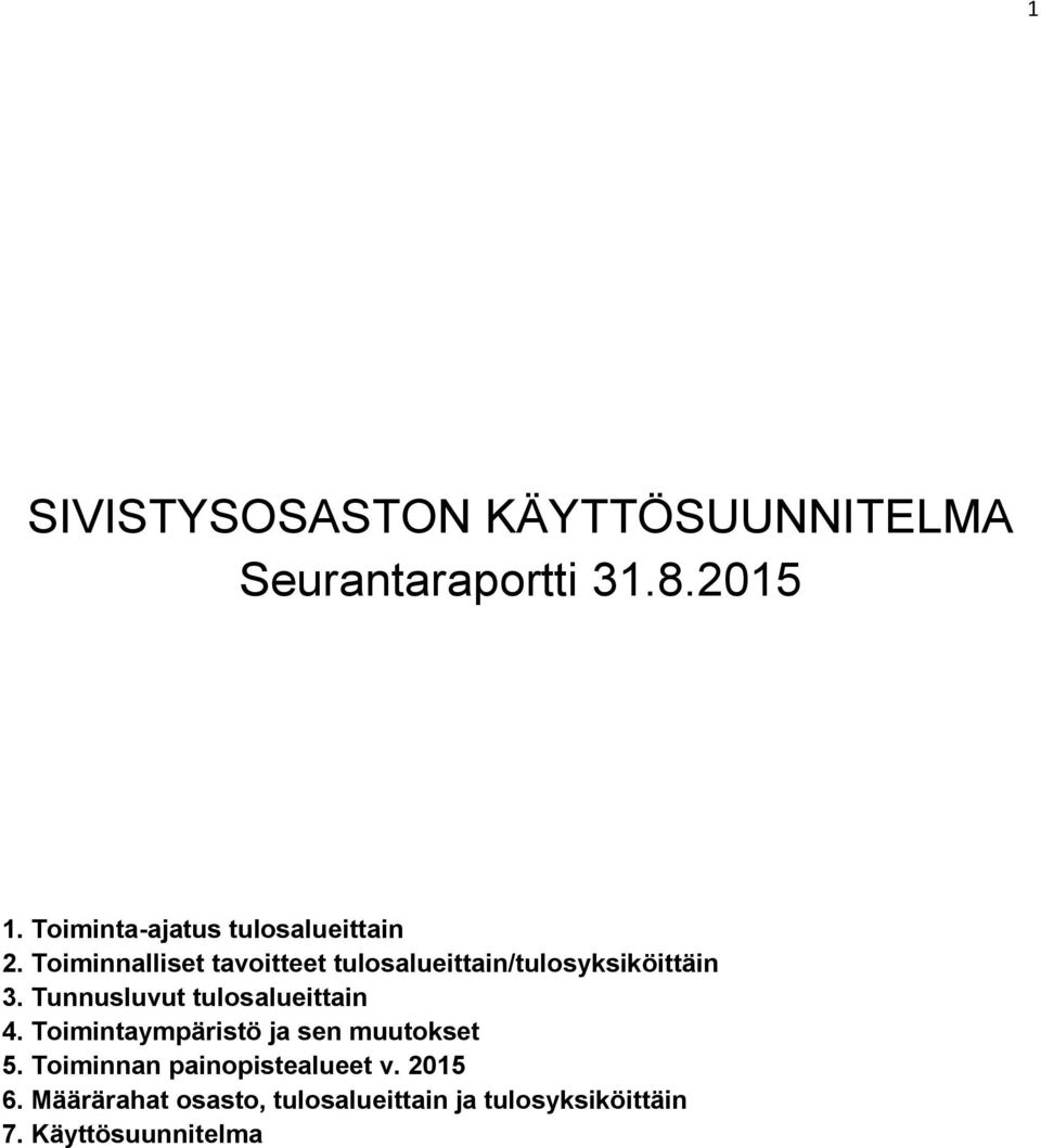 Toiminnalliset tavoitteet tulosalueittain/tulosyksiköittäin 3.