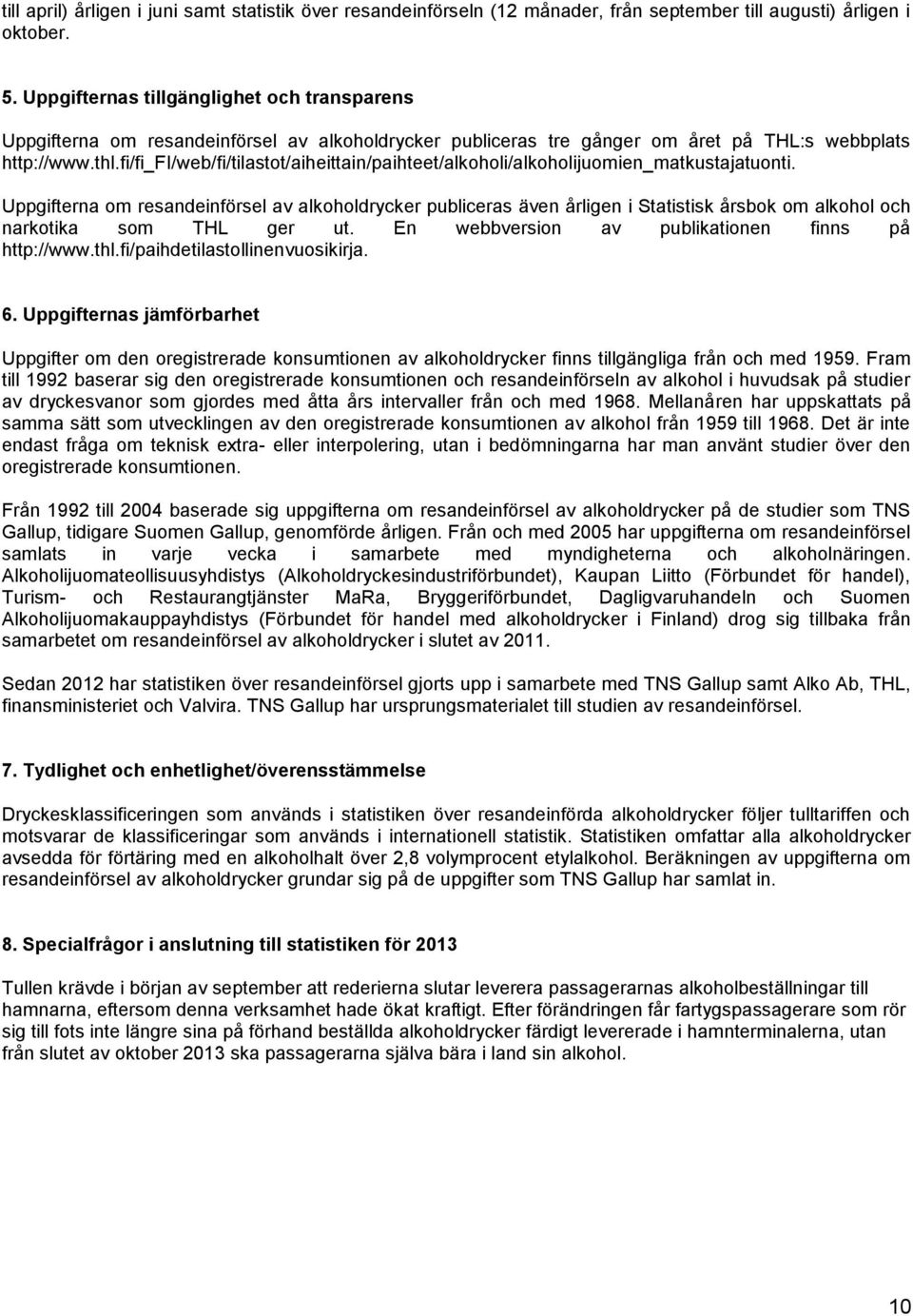 fi/fi_fi/web/fi/tilastot/aiheittain/paihteet/alkoholi/alkoholijuomien_matkustajatuonti.