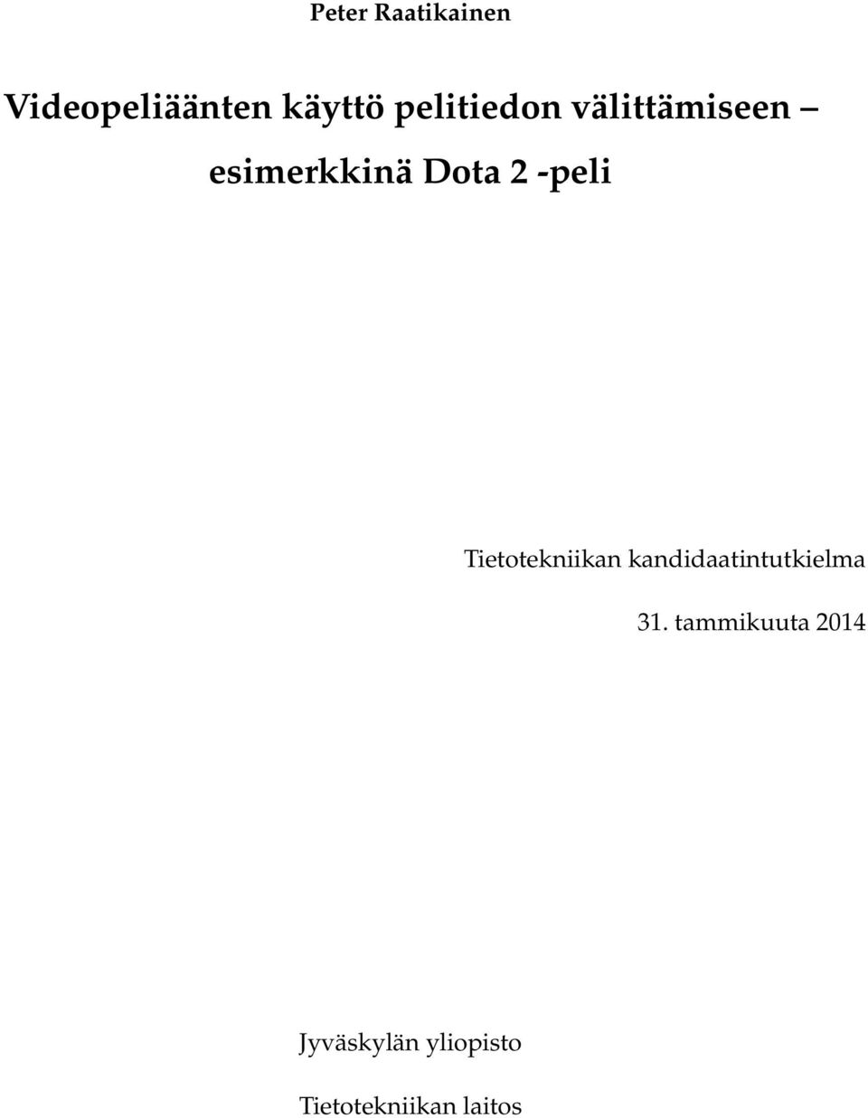 -peli Tietotekniikan kandidaatintutkielma 31.