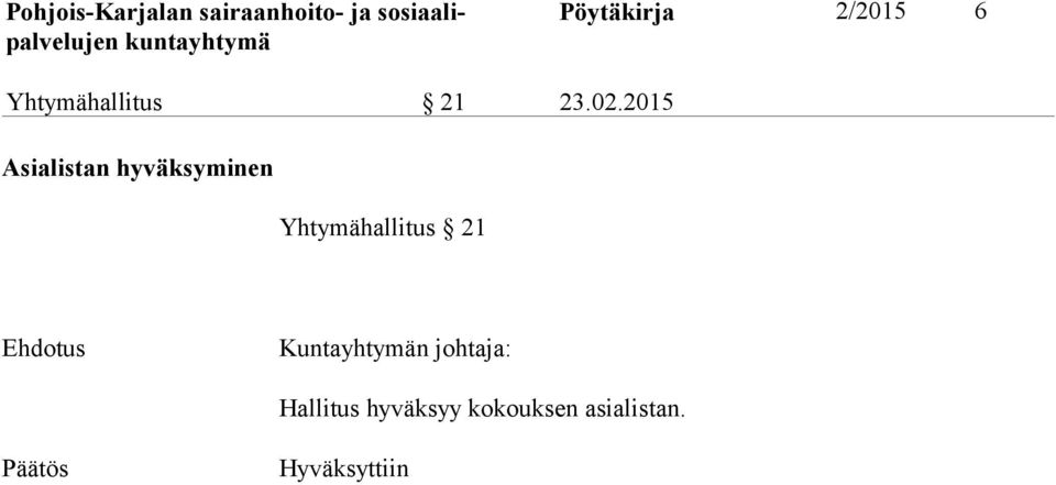 21 Ehdotus Kuntayhtymän johtaja: Hallitus