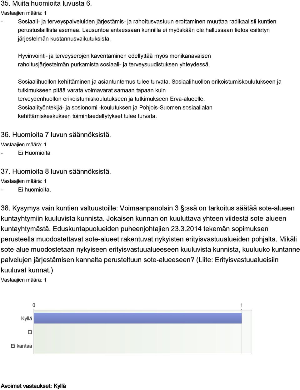 Hyvinvointi- ja terveyserojen kaventaminen edellyttää myös monikanavaisen rahoitusjärjestelmän purkamista sosiaali- ja terveysuudistuksen yhteydessä.