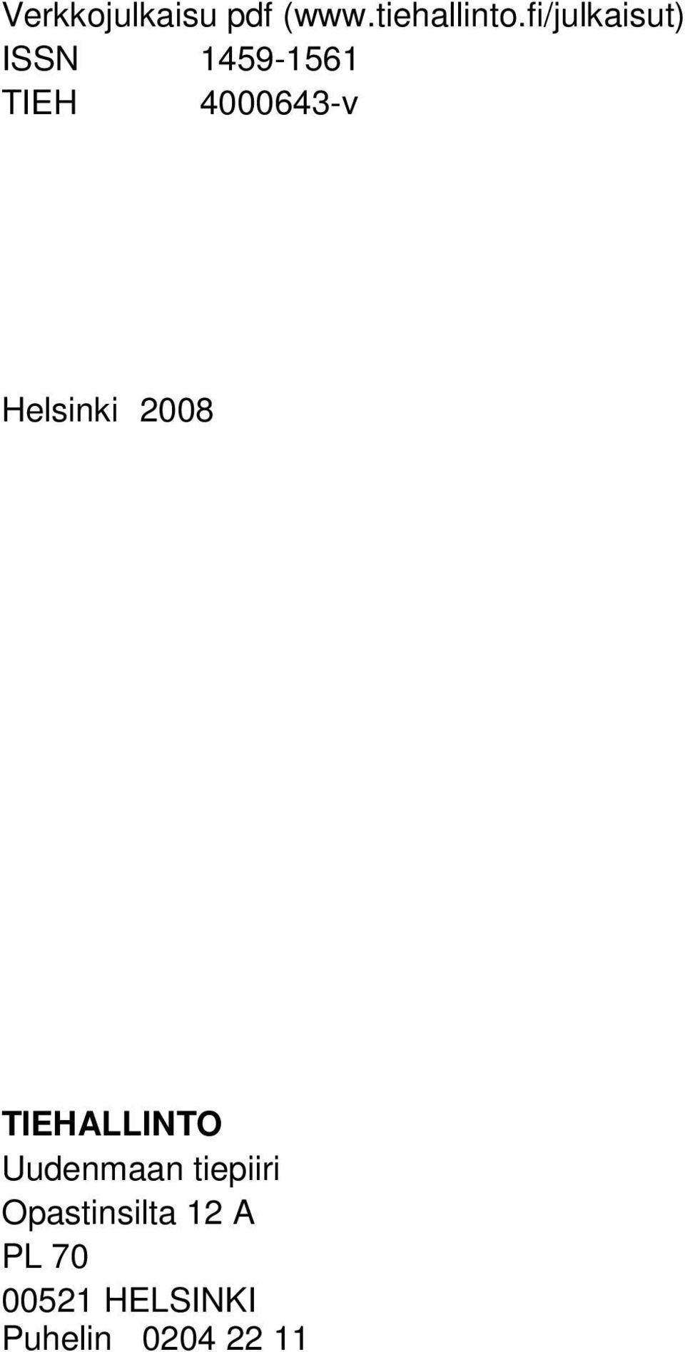 Helsinki 2008 TIEHALLINTO Uudenmaan tiepiiri