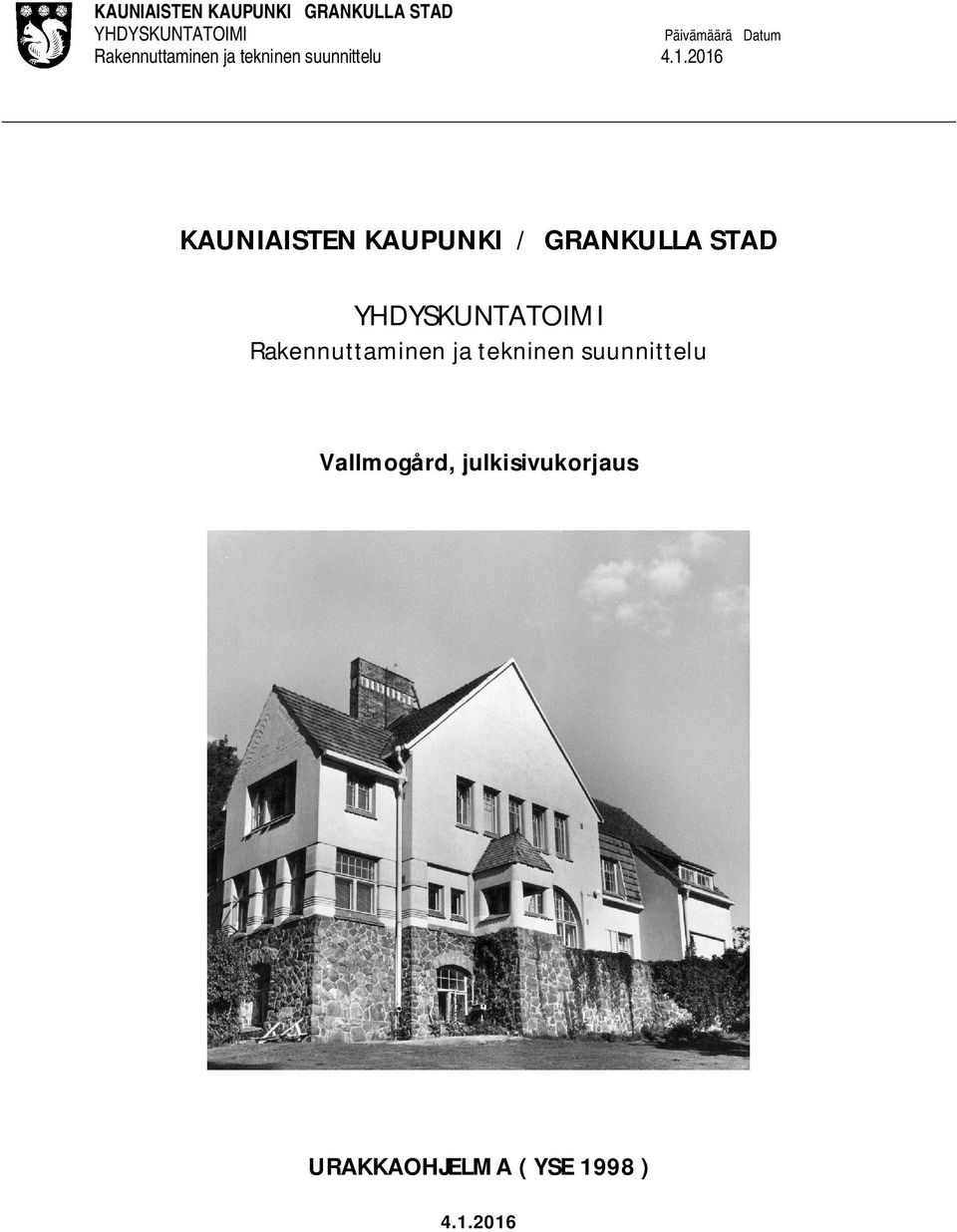KAUNIAISTEN KAUPUNKI / GRANKULLA STAD YHDYSKUNTATOIMI