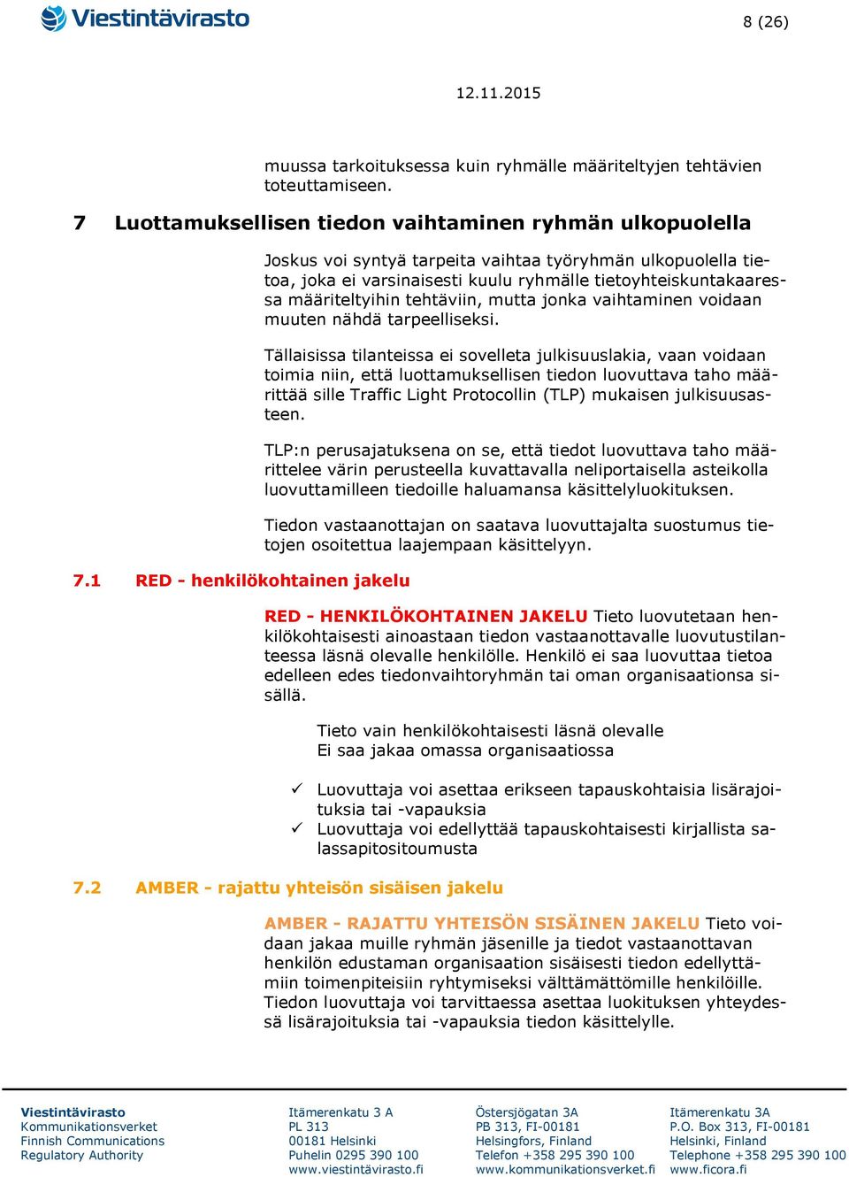 vaihtaminen voidaan muuten nähdä tarpeelliseksi.