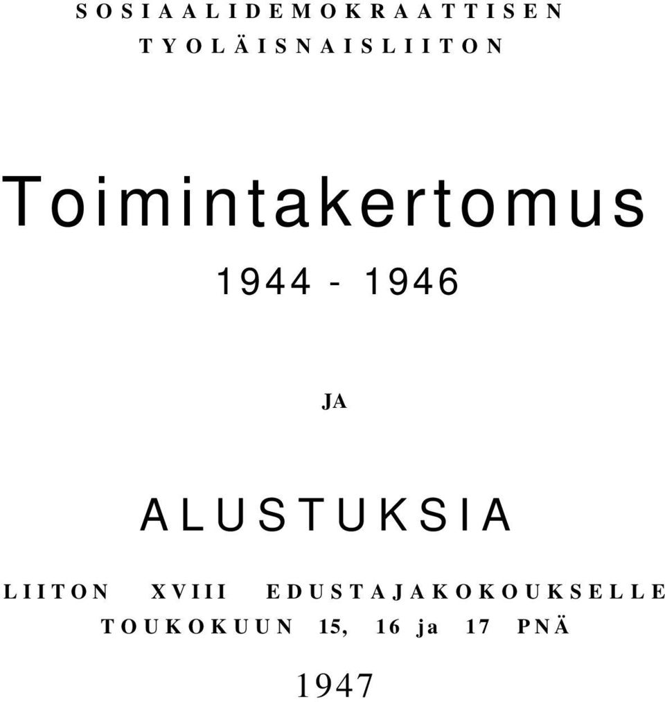 1944-1946 JA ALUSTUKSIA LIITON XVIII