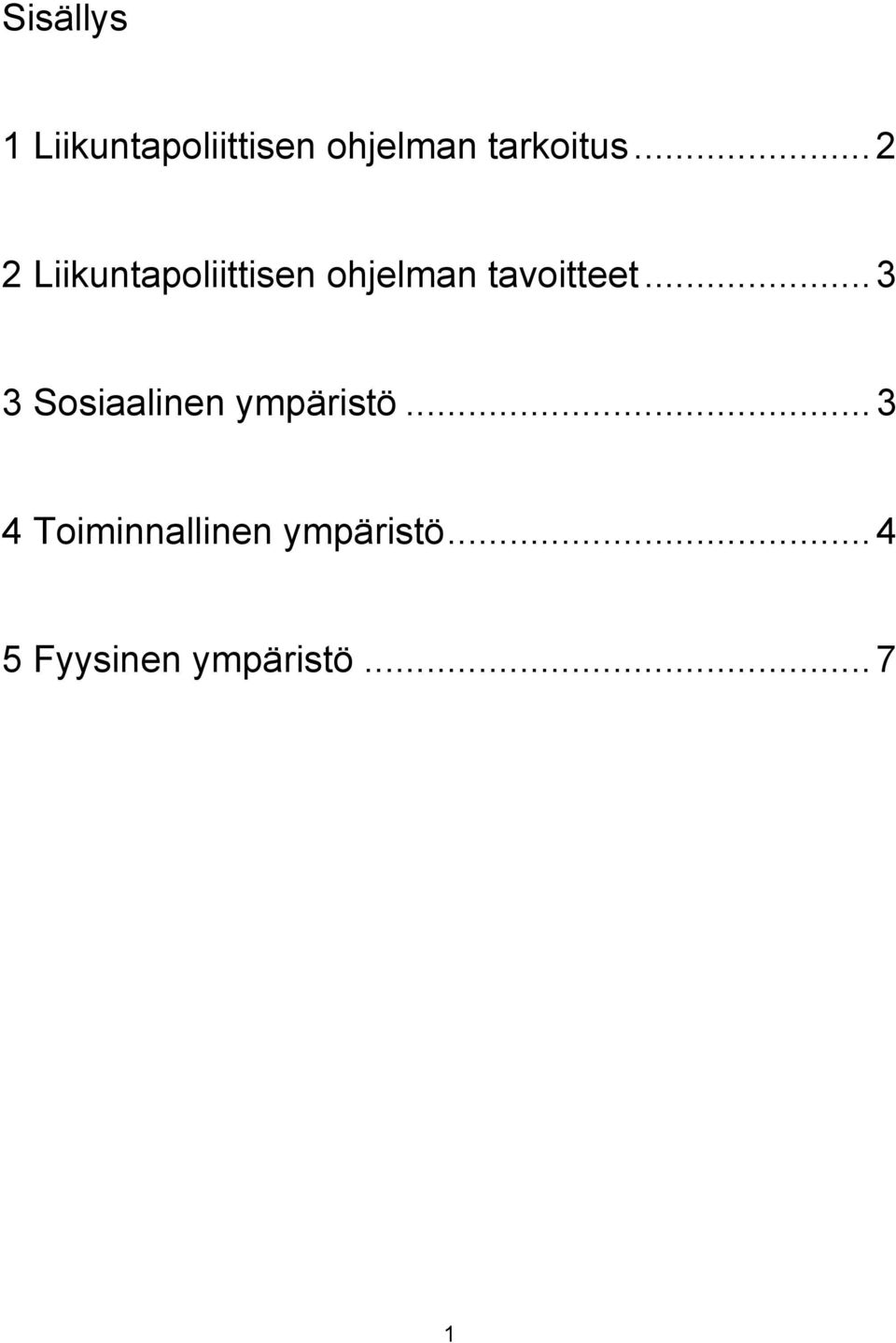 ..2 2 Liikuntapoliittisen ohjelman tavoitteet.