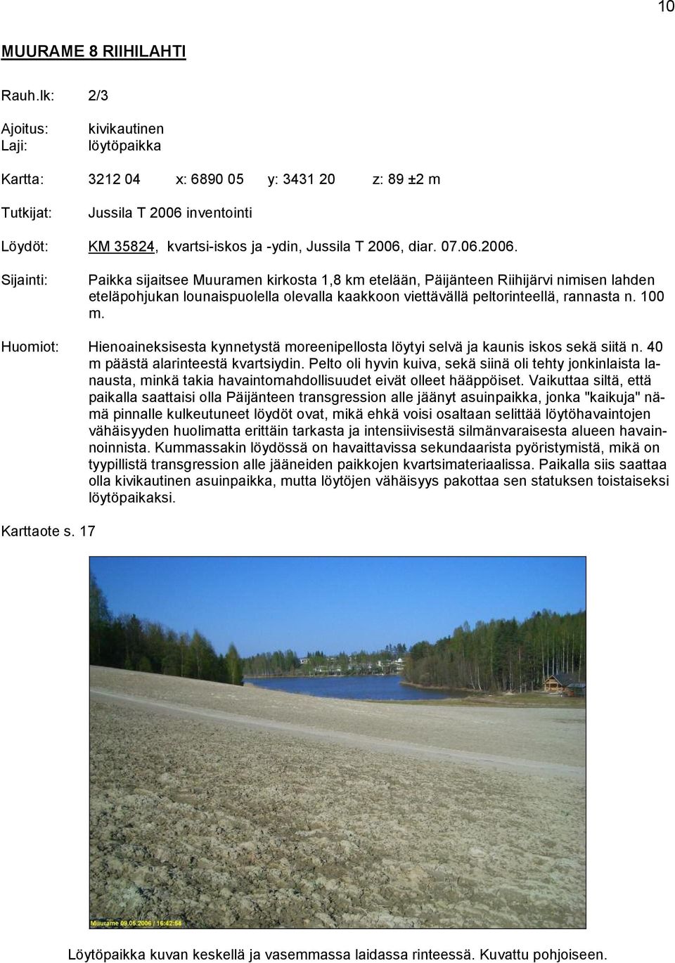 inventointi Löydöt: KM 35824, kvartsi-iskos ja -ydin, Jussila T 2006,