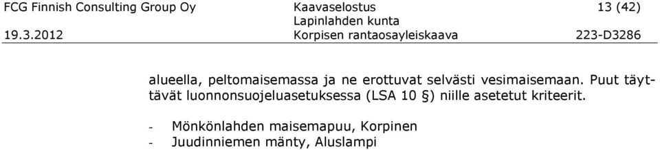 Puut täyttävät luonnonsuojeluasetuksessa (LSA 10 ) niille asetetut