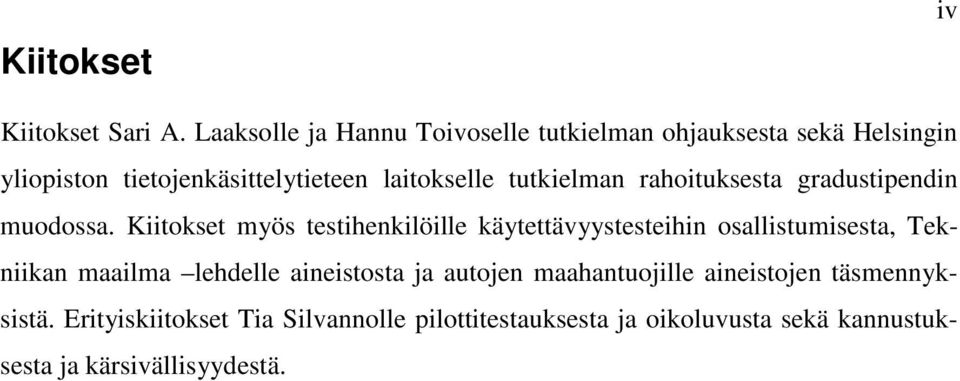 tutkielman rahoituksesta gradustipendin muodossa.