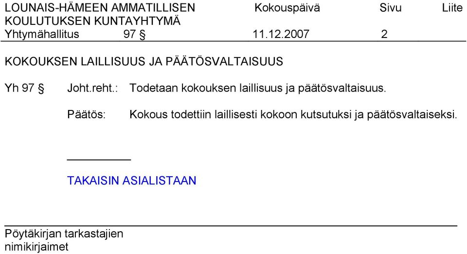 : Todetaan kokouksen laillisuus ja